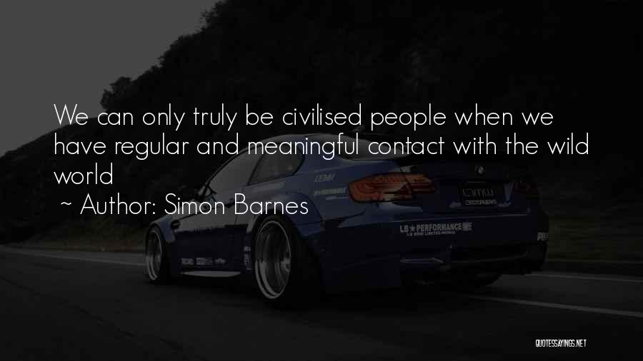 Doing Meaningful Things Quotes By Simon Barnes