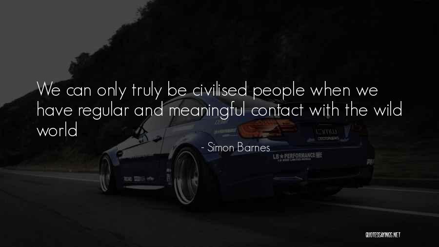 Doing Meaningful Things Quotes By Simon Barnes Doing Meaningful Things Quotes By Simon Barnes