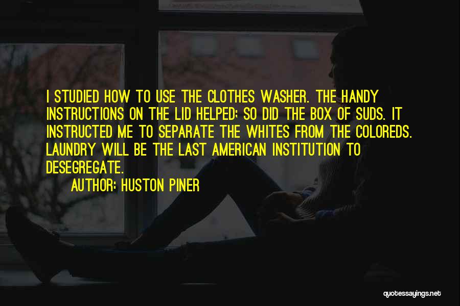 Doing My Laundry Quotes By Huston Piner