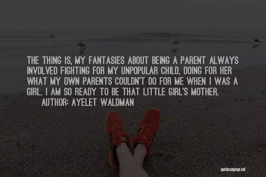 Doing My Own Thing Quotes By Ayelet Waldman