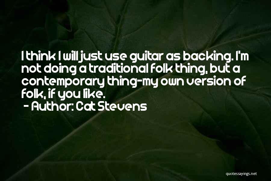 Doing My Own Thing Quotes By Cat Stevens