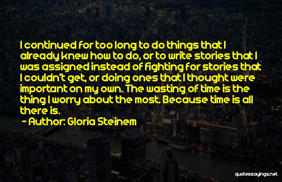 Doing My Own Thing Quotes By Gloria Steinem