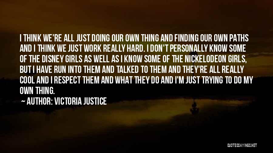 Doing My Own Thing Quotes By Victoria Justice