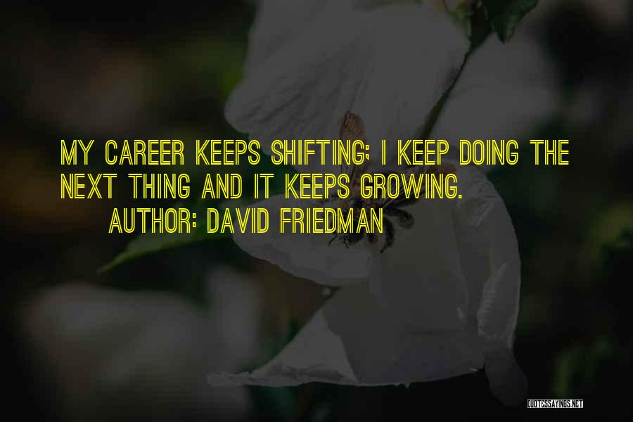 Doing My Thing Quotes By David Friedman