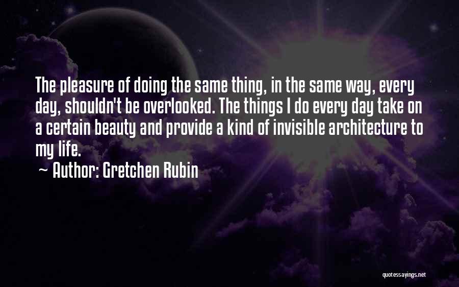 Doing My Thing Quotes By Gretchen Rubin