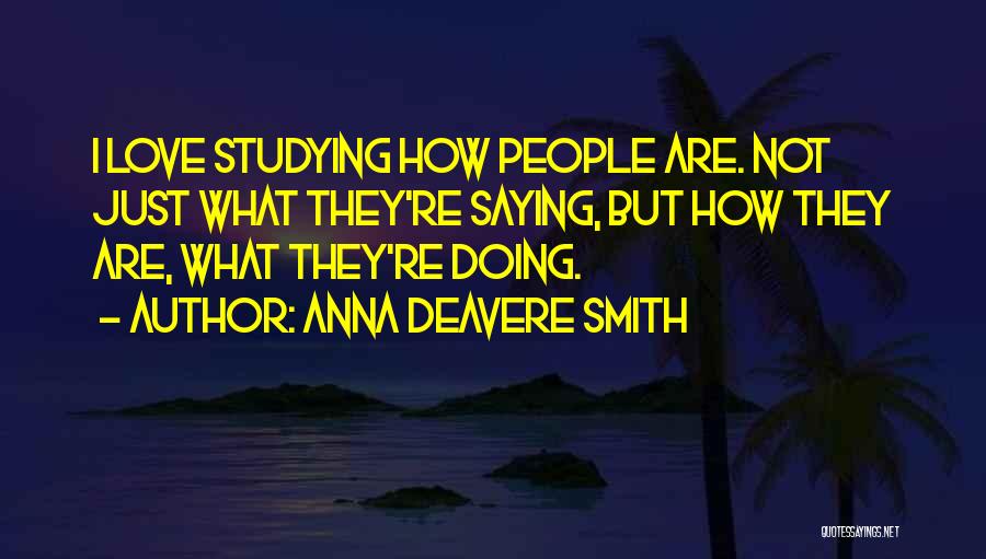 Doing Not Just Saying Quotes By Anna Deavere Smith