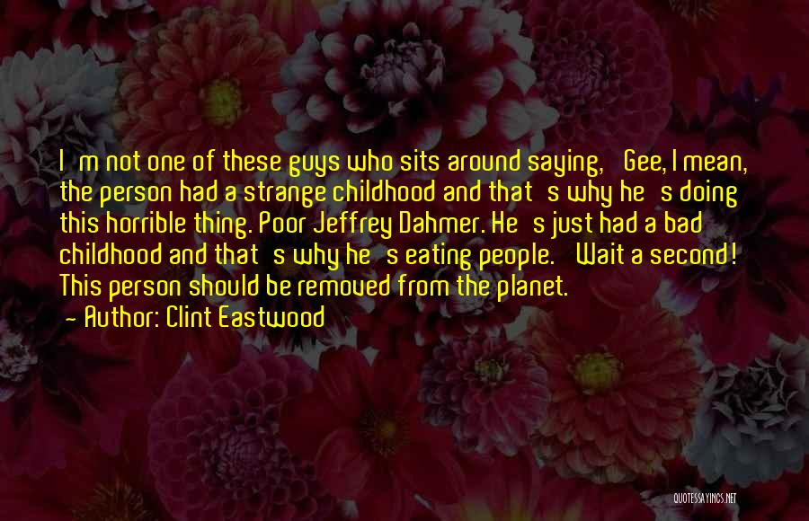 Doing Not Just Saying Quotes By Clint Eastwood