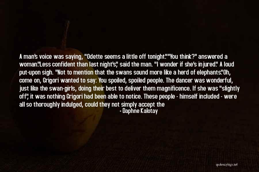 Doing Not Just Saying Quotes By Daphne Kalotay Doing Not Just Saying Quotes By Daphne Kalotay