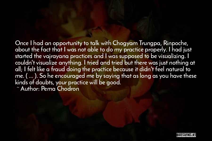 Doing Not Just Saying Quotes By Pema Chodron