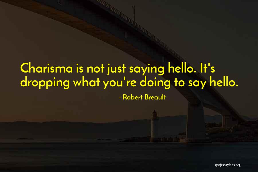 Doing Not Just Saying Quotes By Robert Breault Doing Not Just Saying Quotes By Robert Breault