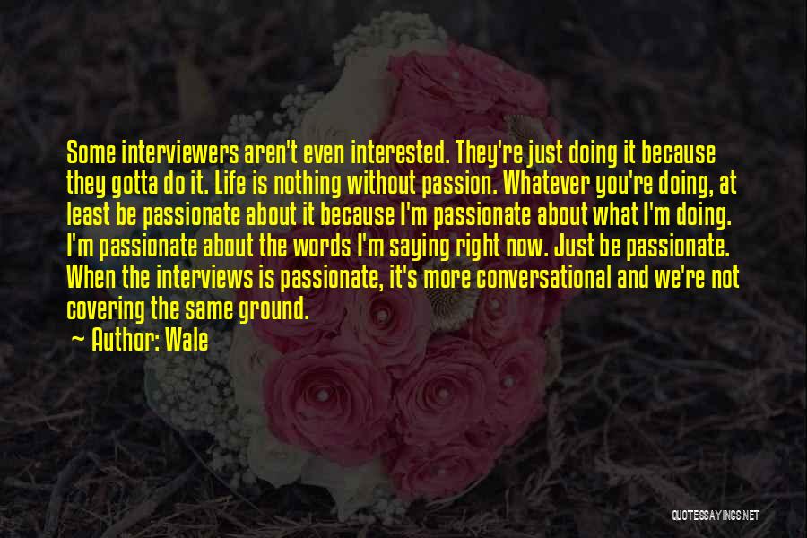 Doing Not Just Saying Quotes By Wale