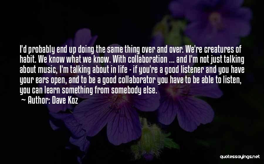 Doing Not Just Talking Quotes By Dave Koz