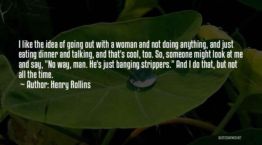 Doing Not Just Talking Quotes By Henry Rollins