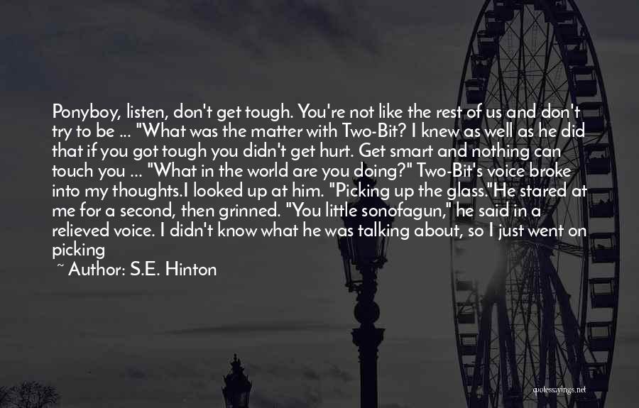 Doing Not Just Talking Quotes By S.E. Hinton