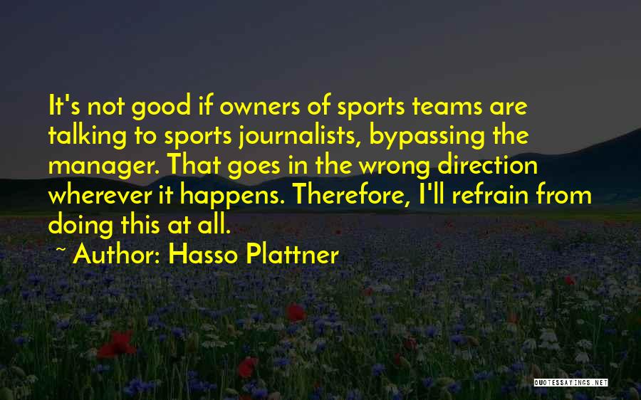 Doing Not Talking Quotes By Hasso Plattner
