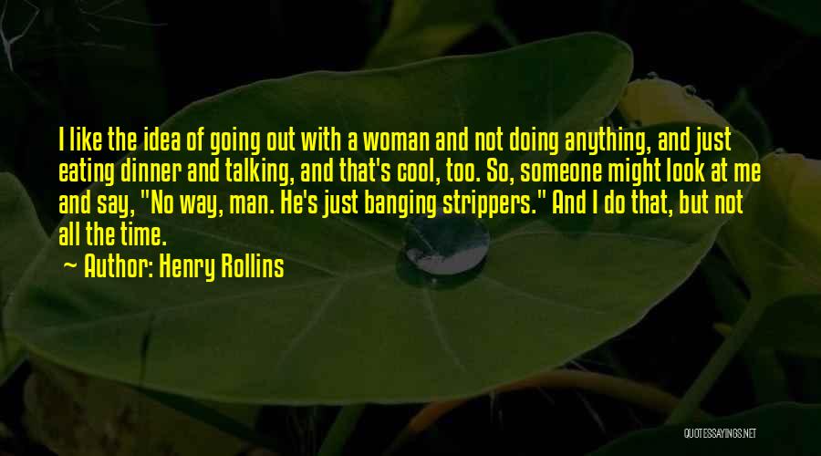 Doing Not Talking Quotes By Henry Rollins
