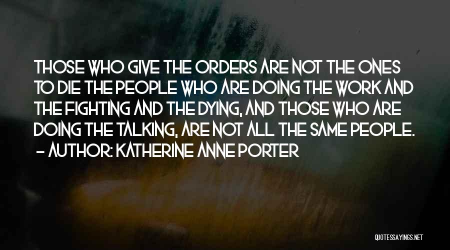 Doing Not Talking Quotes By Katherine Anne Porter