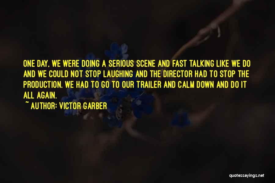 Doing Not Talking Quotes By Victor Garber