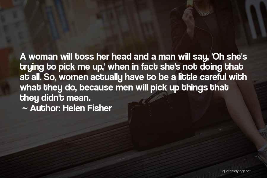 Doing Not Trying Quotes By Helen Fisher