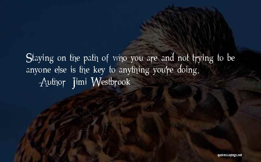 Doing Not Trying Quotes By Jimi Westbrook