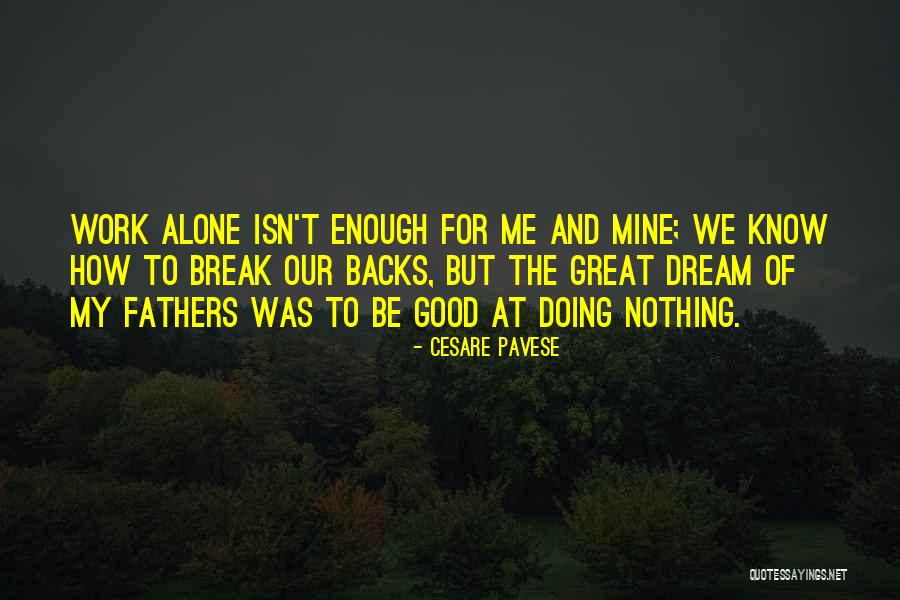 Doing Nothing At Work Quotes By Cesare Pavese Doing Nothing At Work Quotes By Cesare Pavese