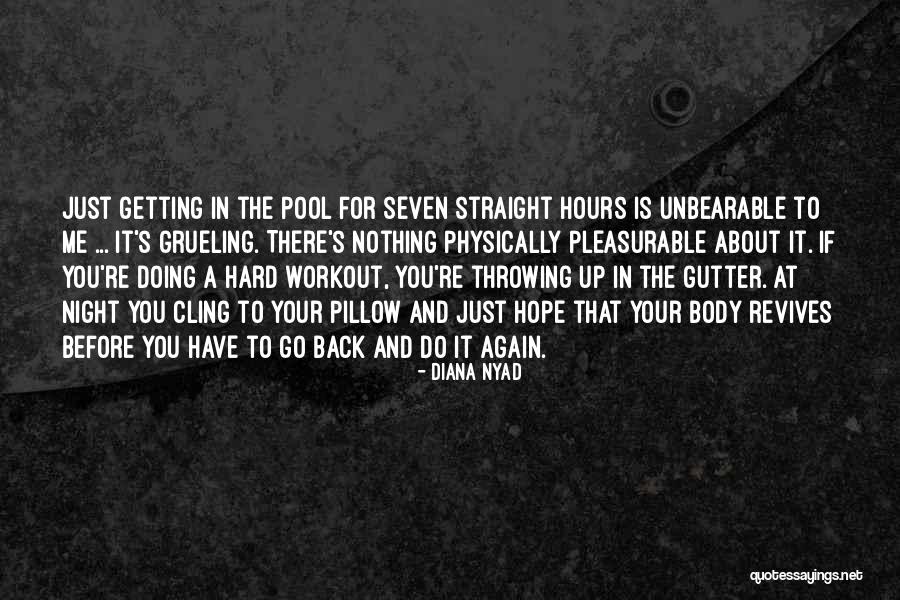 Doing Nothing At Work Quotes By Diana Nyad Doing Nothing At Work Quotes By Diana Nyad