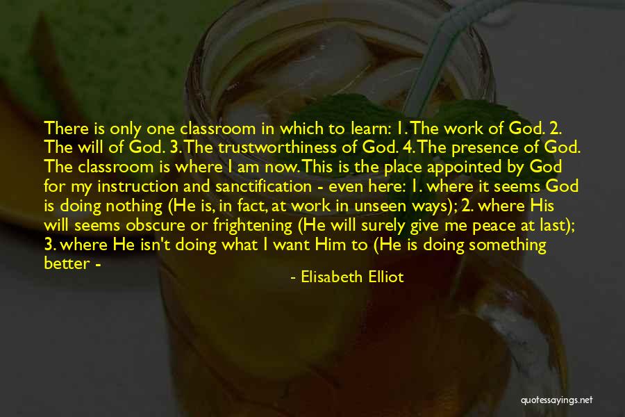 Doing Nothing At Work Quotes By Elisabeth Elliot Doing Nothing At Work Quotes By Elisabeth Elliot