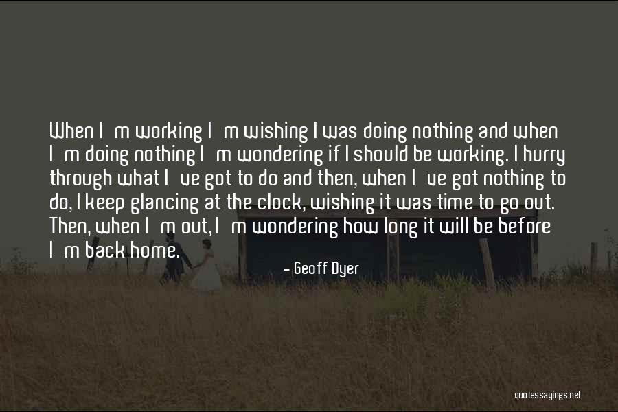 Doing Nothing At Work Quotes By Geoff Dyer Doing Nothing At Work Quotes By Geoff Dyer