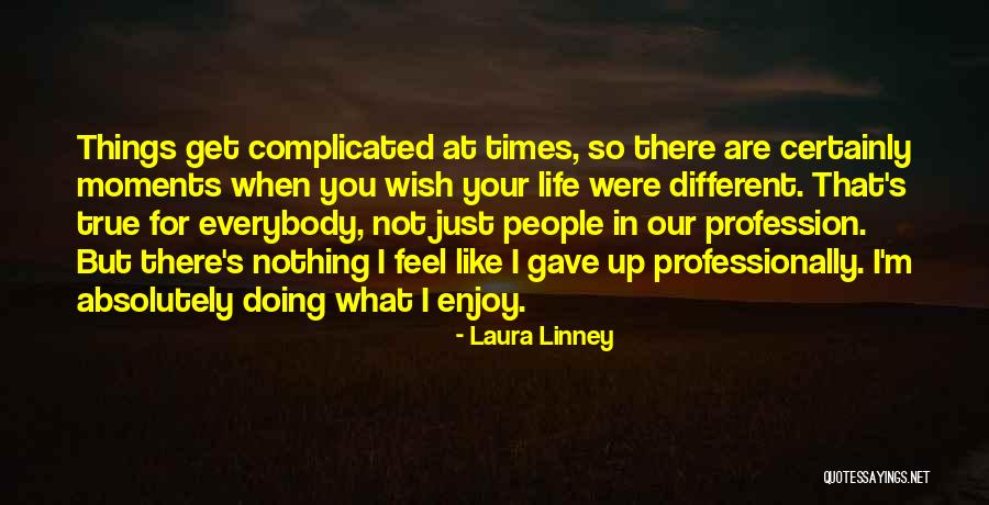 Doing Nothing In Life Quotes By Laura Linney Doing Nothing In Life Quotes By Laura Linney