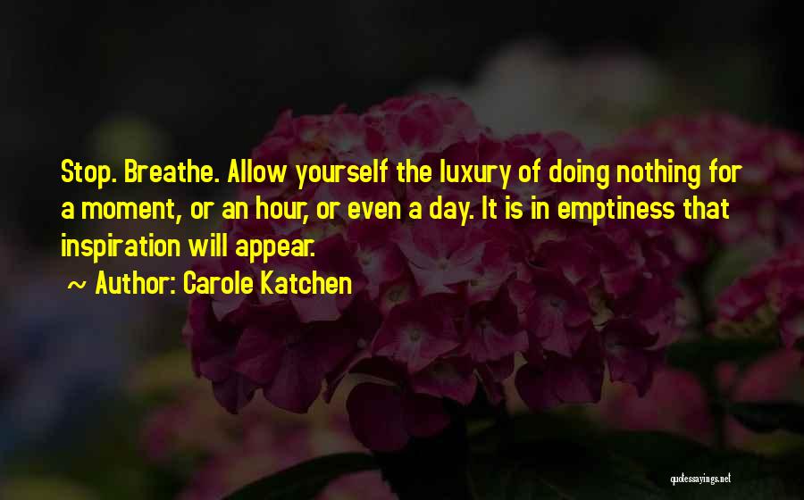 Doing Nothing Quotes By Carole Katchen