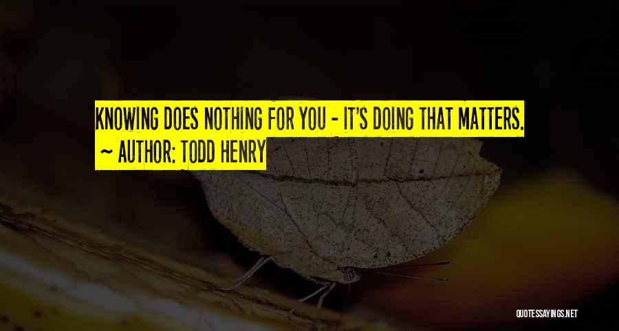 Doing Nothing Quotes By Todd Henry