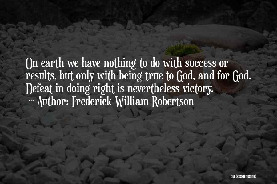 Doing Nothing Right Quotes By Frederick William Robertson