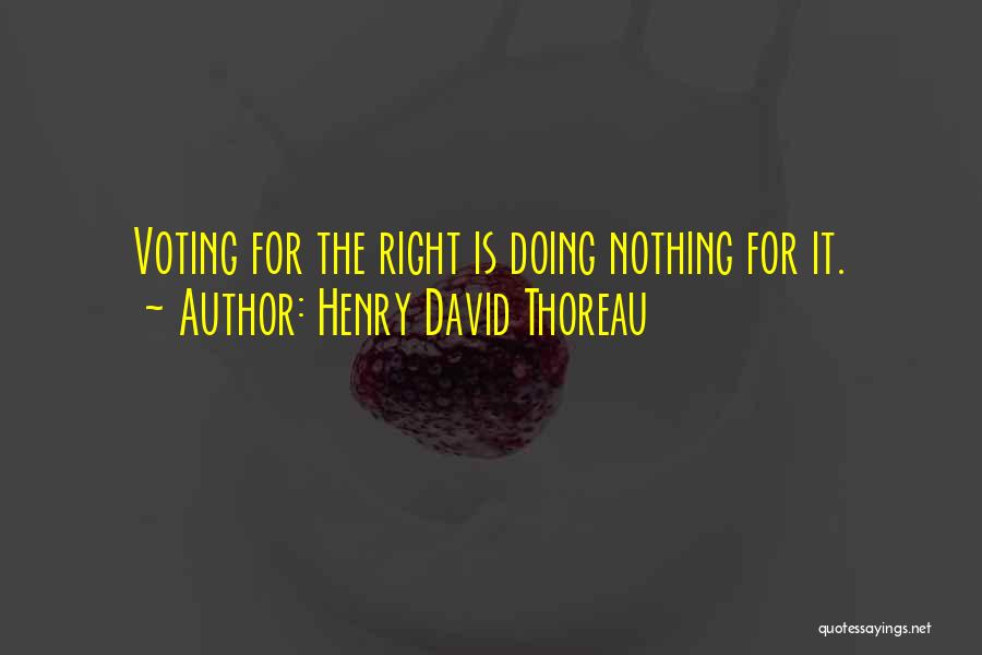 Doing Nothing Right Quotes By Henry David Thoreau