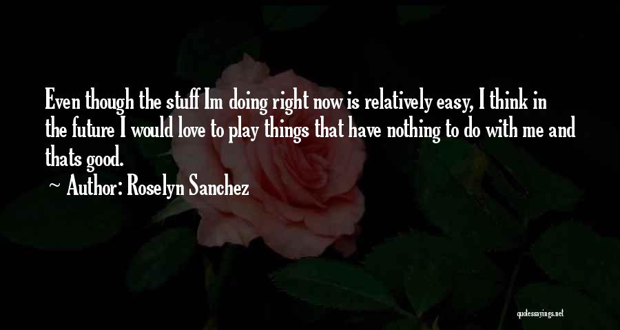 Doing Nothing Right Quotes By Roselyn Sanchez