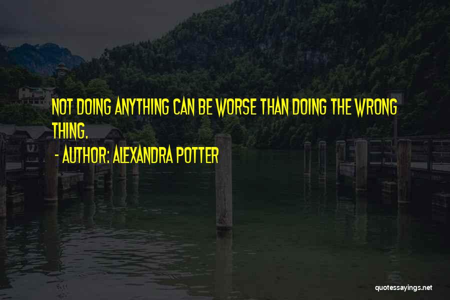 Doing Nothing Wrong Quotes By Alexandra Potter