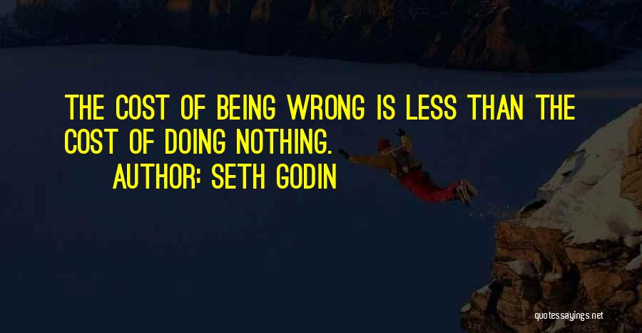 Doing Nothing Wrong Quotes By Seth Godin