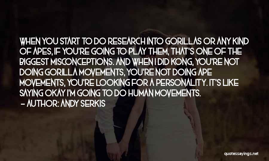 Doing Okay Quotes By Andy Serkis