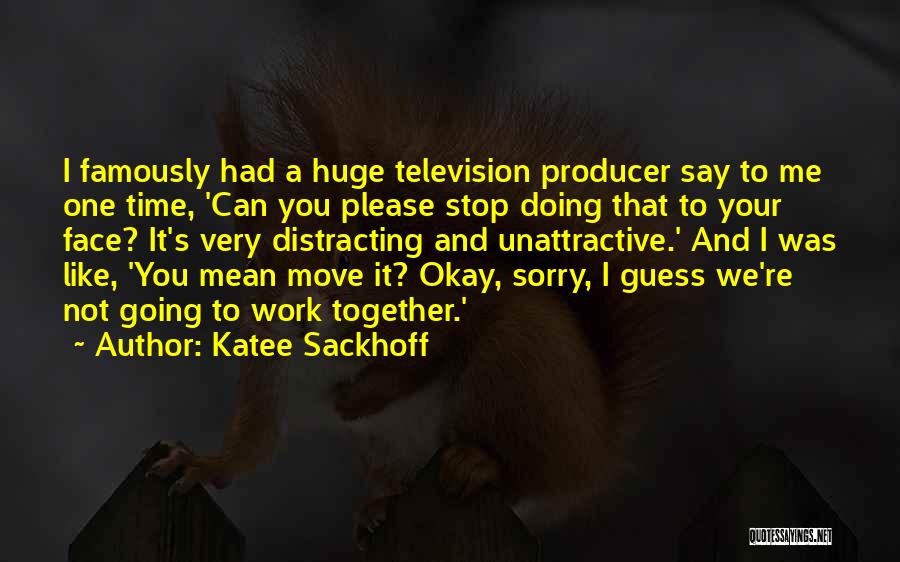 Doing Okay Quotes By Katee Sackhoff