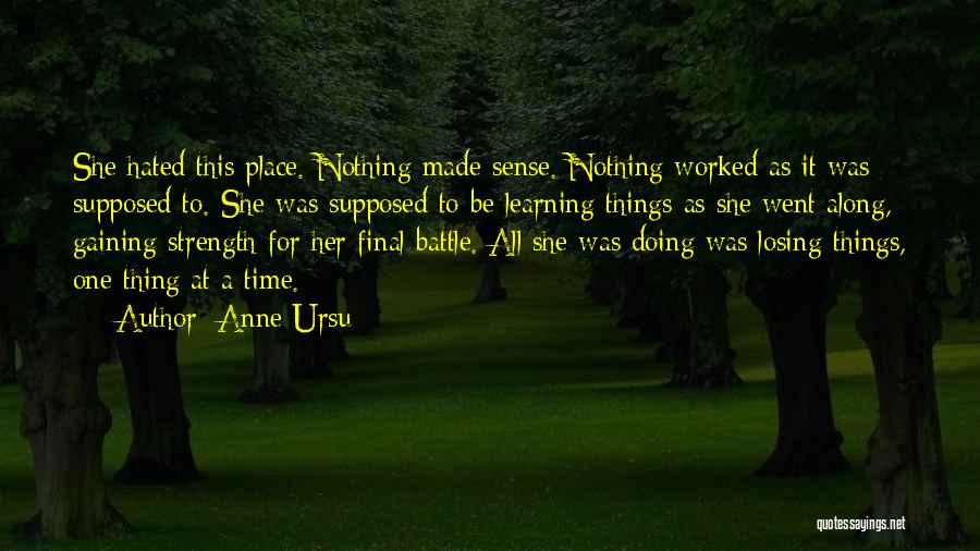 Doing One Thing At A Time Quotes By Anne Ursu