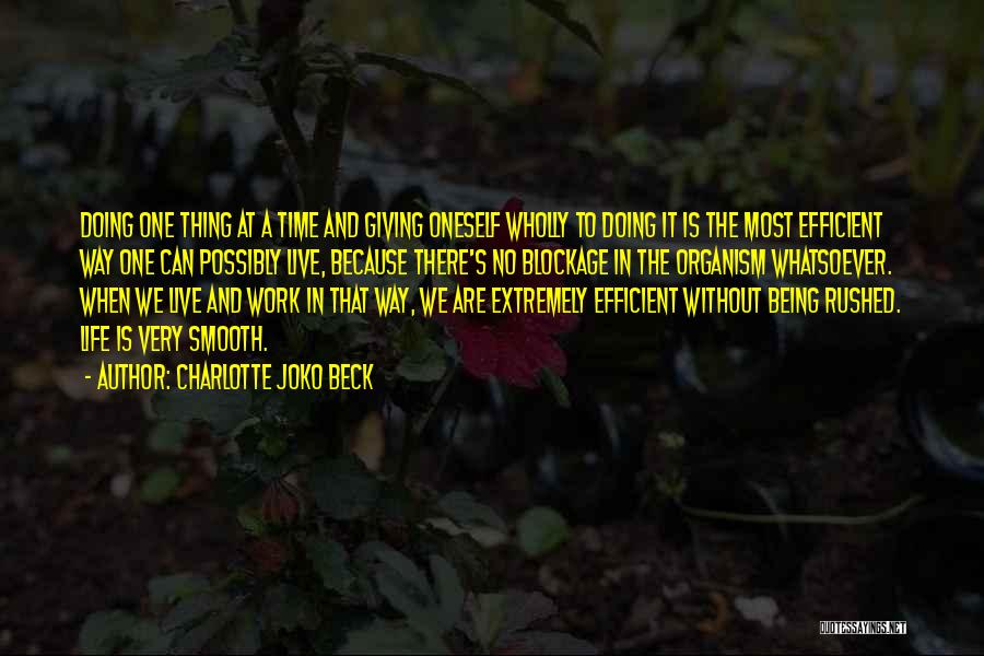 Doing One Thing At A Time Quotes By Charlotte Joko Beck