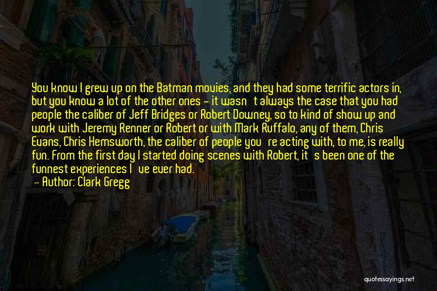 Doing Other People's Work Quotes By Clark Gregg