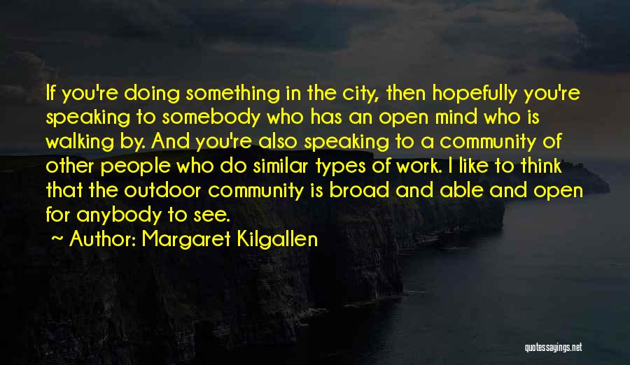 Doing Other People's Work Quotes By Margaret Kilgallen