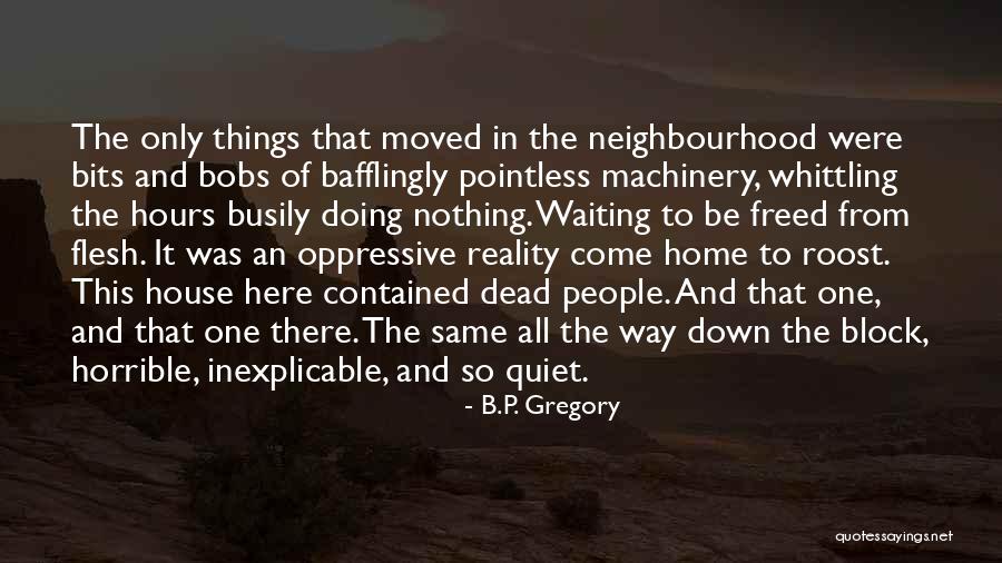 Doing Pointless Things Quotes By B.P. Gregory Doing Pointless Things Quotes By B.P. Gregory