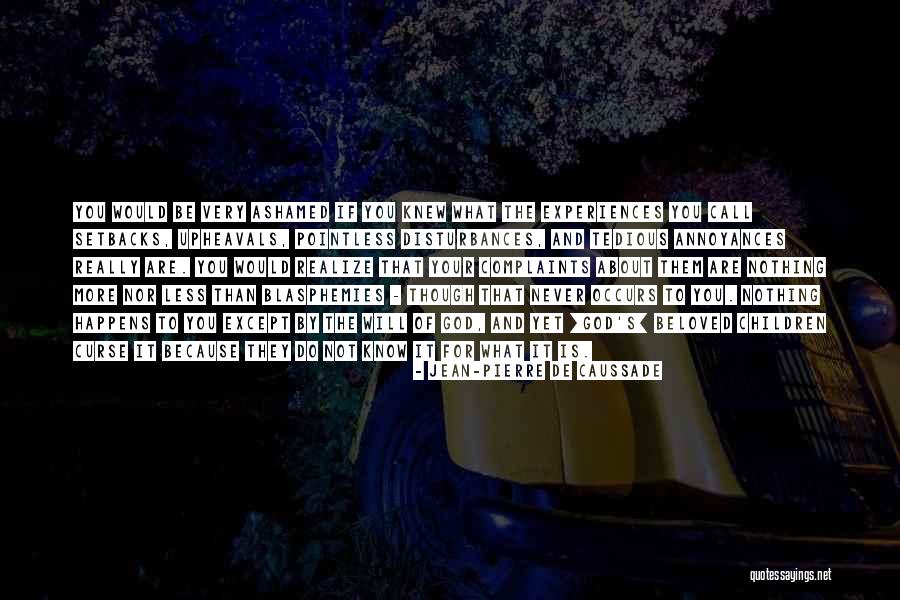Doing Pointless Things Quotes By Jean-Pierre De Caussade Doing Pointless Things Quotes By Jean-Pierre De Caussade