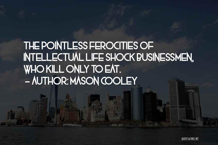 Doing Pointless Things Quotes By Mason Cooley