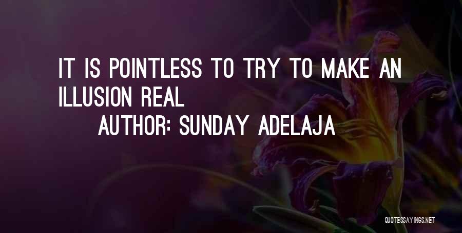 Doing Pointless Things Quotes By Sunday Adelaja