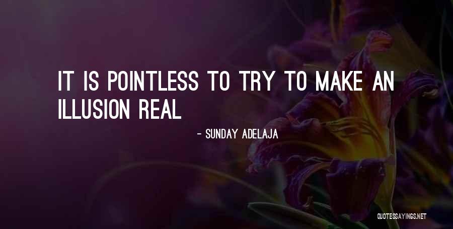 Doing Pointless Things Quotes By Sunday Adelaja