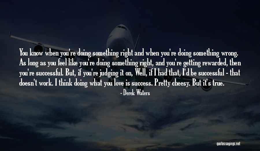 Doing Right And Wrong Quotes By Derek Waters