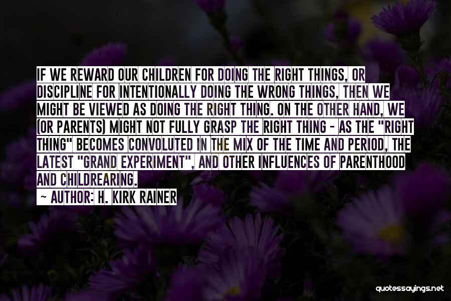 Doing Right And Wrong Quotes By H. Kirk Rainer