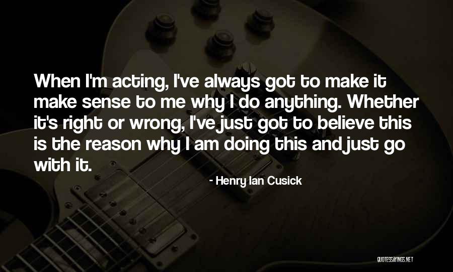 Doing Right And Wrong Quotes By Henry Ian Cusick